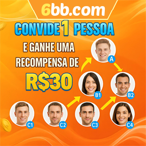 6bb.com Indique amigos para receber um bônus